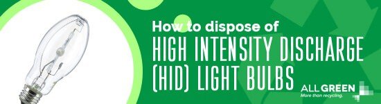 hoe moet ik High intensity discharge (HID) gloeilampen verwijderen-image-agr