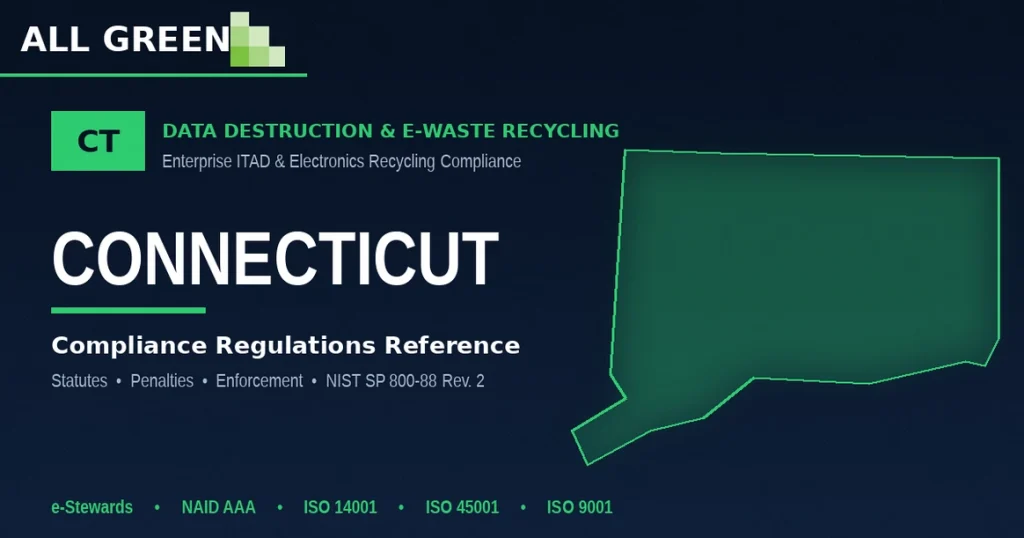 Connecticut Data Destruction &Amp;Amp; E-Waste Recycling Compliance Regulations
