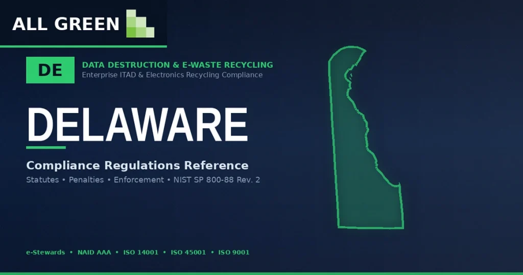 Delaware Data Destruction &Amp;Amp; E-Waste Recycling Compliance Regulations