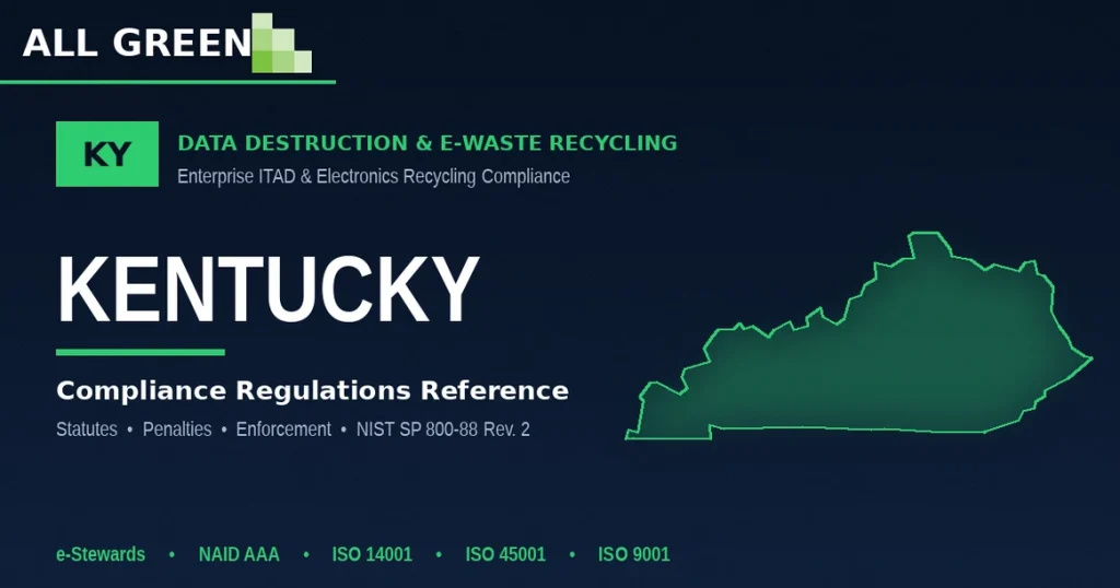Kentucky Data Destruction &Amp;Amp; E-Waste Recycling Compliance Regulations