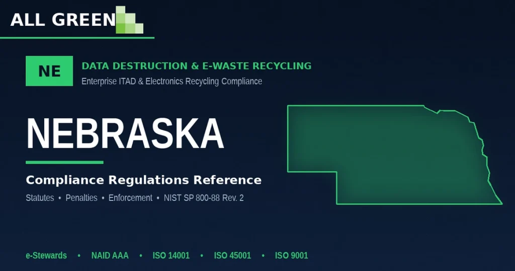 Nebraska Data Destruction &Amp;Amp; E-Waste Recycling Compliance Regulations