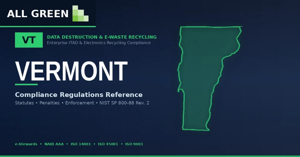 Vermont Data Destruction &Amp;Amp; E-Waste Recycling Compliance Regulations